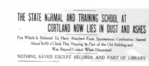 Title: The State Normal And Training School At Cortland Now Lies In Dust And Ashes; Creator:The Cortland Standard; Date: February 27, 1919; Source: The Cortland Archives; Original Format: Newspaper Article