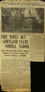 Title: Fire Wipes Out Cortland State Normal School; Creator: Unknown(Syracuse Journal?);Date: February 27, 1919; Source: The Cortland Archives; Original Format: Newspaper Article 